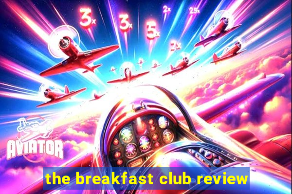 the breakfast club review