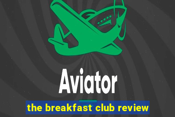 the breakfast club review