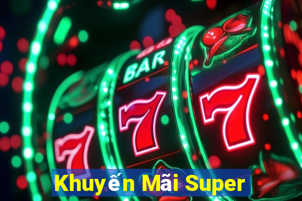 Khuyến Mãi Super