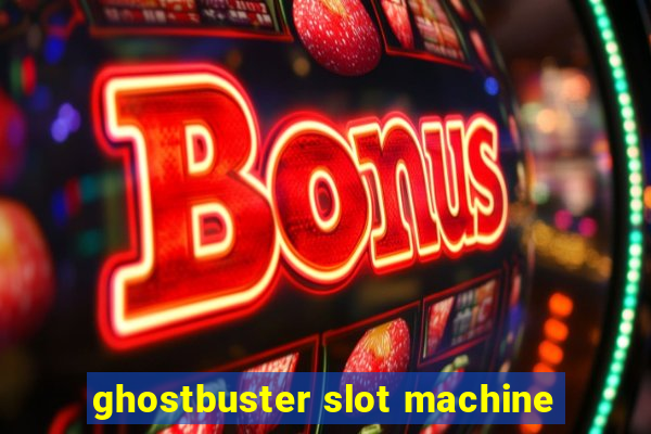 ghostbuster slot machine