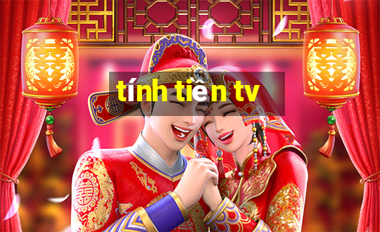 tính tiền tv