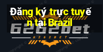 Đăng ký trực tuyến tại Brazil