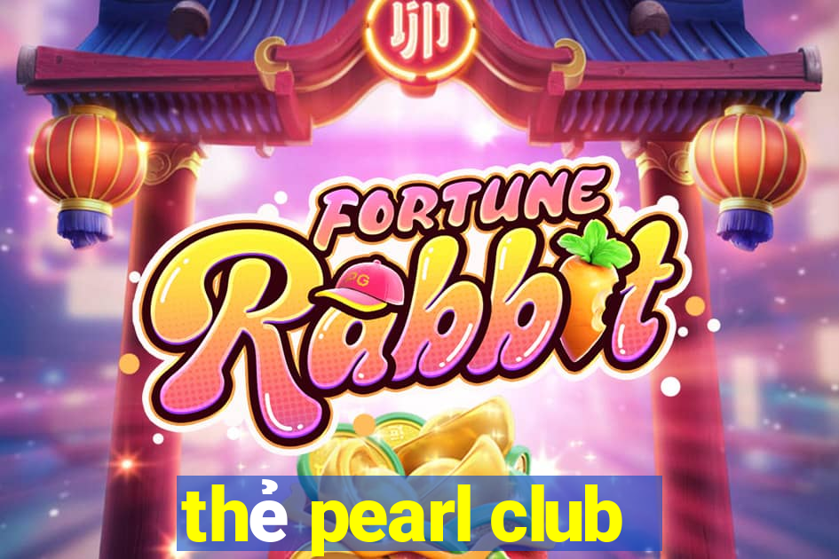 thẻ pearl club