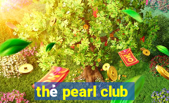 thẻ pearl club