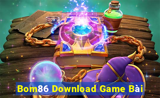 Bom86 Download Game Bài