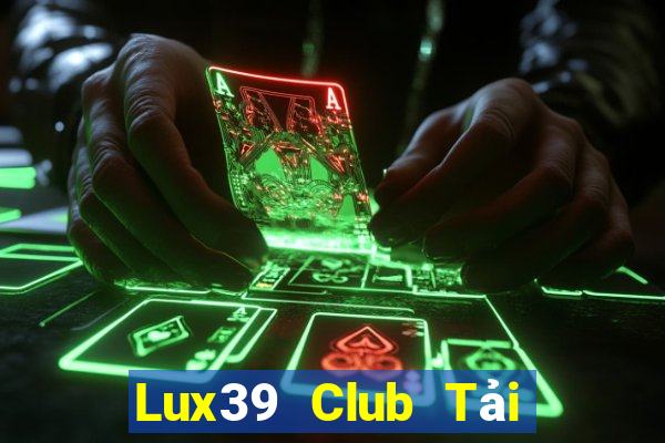 Lux39 Club Tải Game Bài