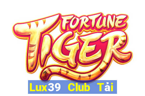 Lux39 Club Tải Game Bài