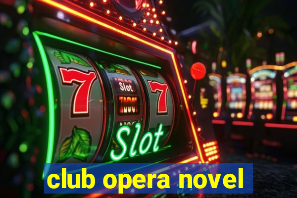 club opera novel