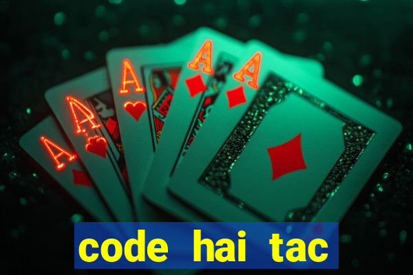 code hai tac đại chiến 2021