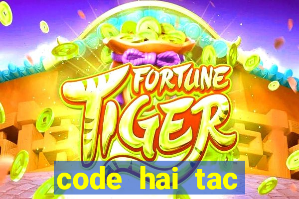 code hai tac đại chiến 2021