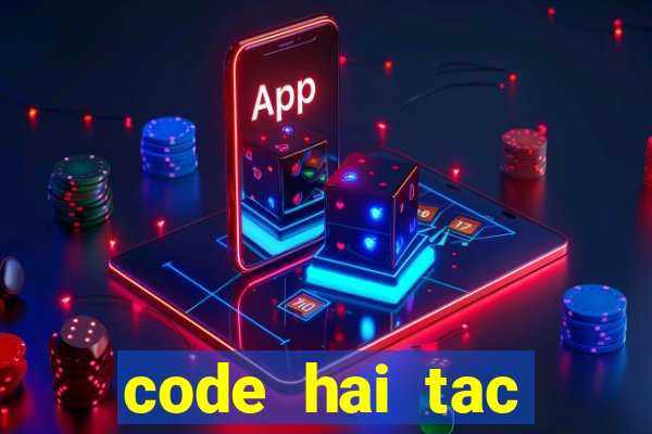 code hai tac đại chiến 2021