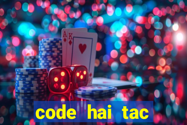 code hai tac đại chiến 2021