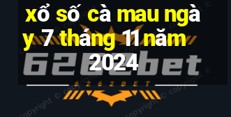 xổ số cà mau ngày 7 tháng 11 năm 2024