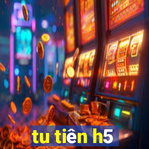 tu tiên h5