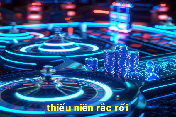 thiếu niên rắc rối