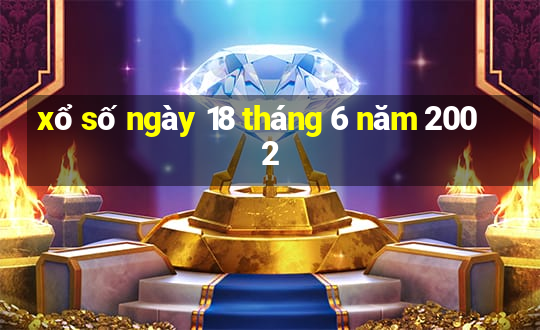 xổ số ngày 18 tháng 6 năm 2002