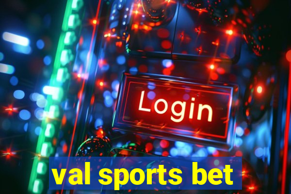 val sports bet