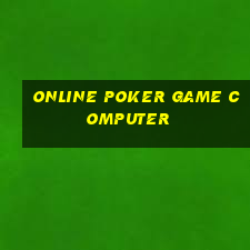 online poker game computer