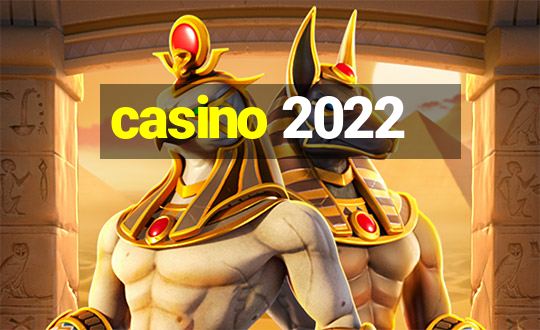 casino 2022