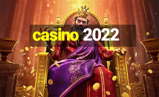 casino 2022