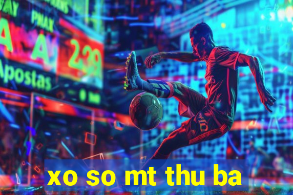 xo so mt thu ba