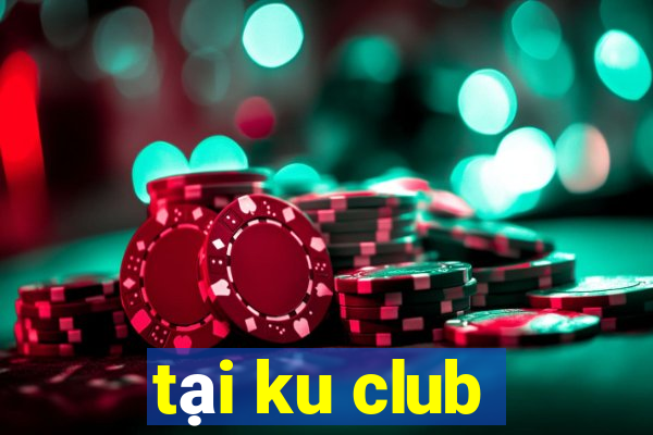 tại ku club