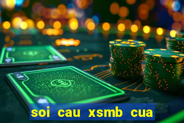 soi cau xsmb cua nha cai