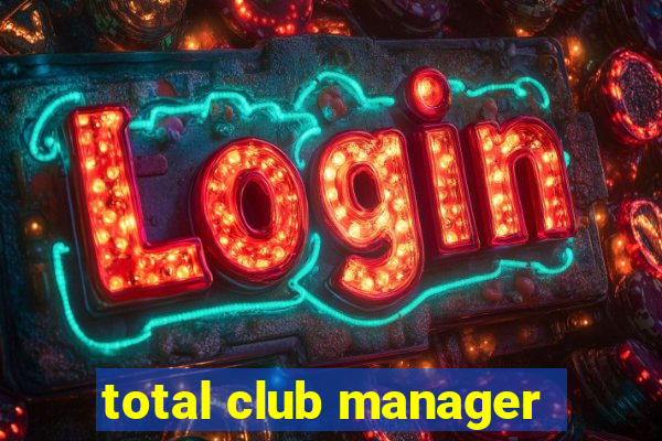 total club manager