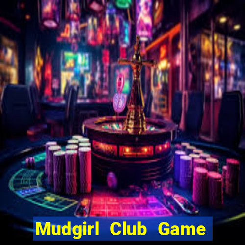 Mudgirl Club Game Bài G63