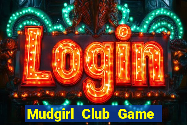 Mudgirl Club Game Bài G63