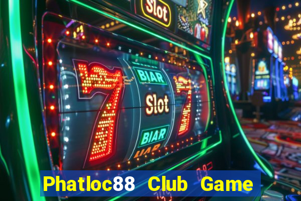 Phatloc88 Club Game Bài 69 Doi Thuong