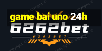 game bai uno 24h