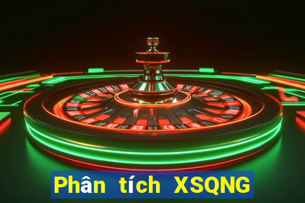 Phân tích XSQNG ngày mai