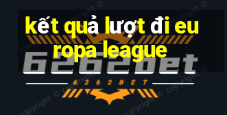 kết quả lượt đi europa league