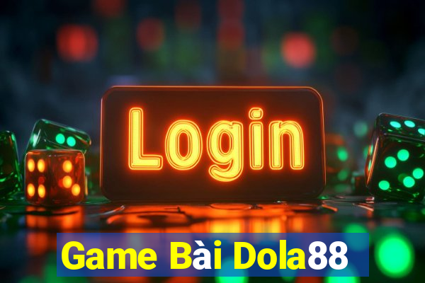 Game Bài Dola88