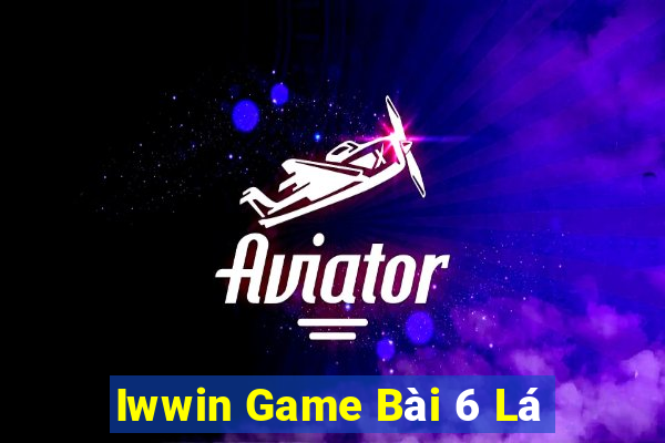 Iwwin Game Bài 6 Lá