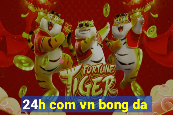 24h com vn bong da