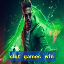 slot games win real money