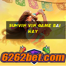 Sunvin Vin Game Bài Hay