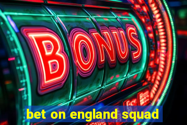 bet on england squad