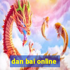 dan bai online