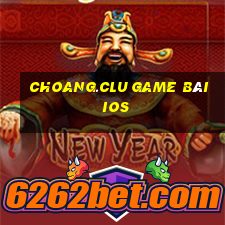 Choang.Clu Game Bài Ios