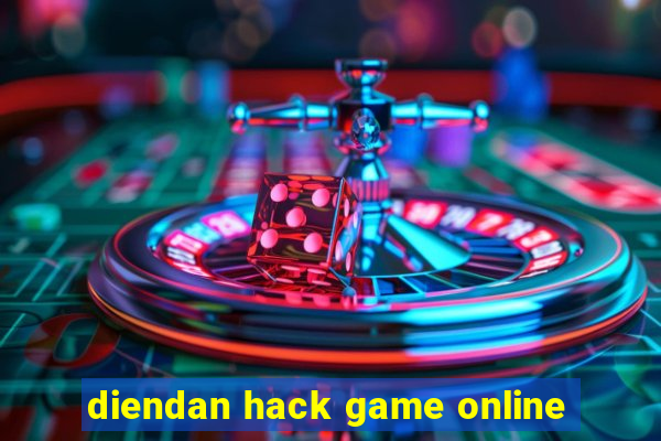 diendan hack game online