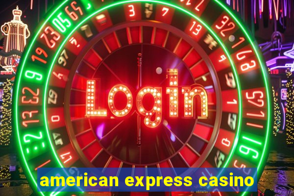 american express casino