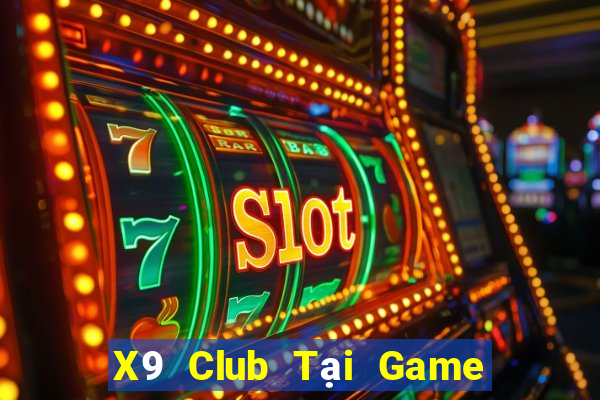 X9 Club Tại Game Bài Đổi Thưởng