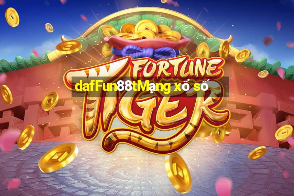 dafFun88tMạng xổ số