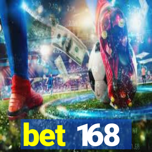 bet 168