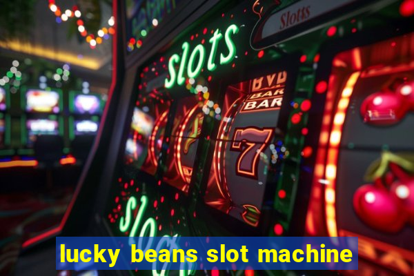 lucky beans slot machine