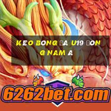 kèo bóng đá u19 đông nam á