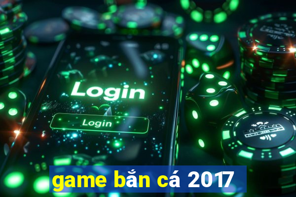 game bắn cá 2017